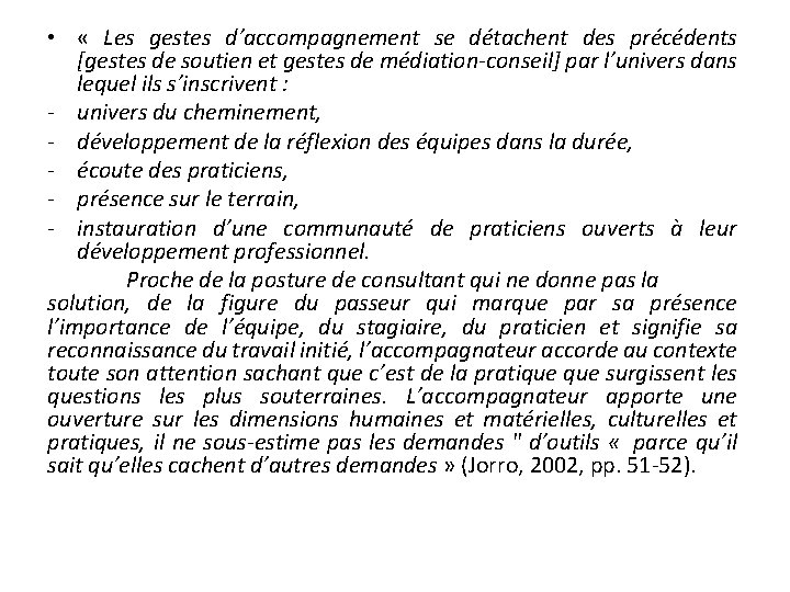 • « Les gestes d’accompagnement se détachent des précédents [gestes de soutien et • « Les gestes d’accompagnement se détachent des précédents [gestes de soutien et