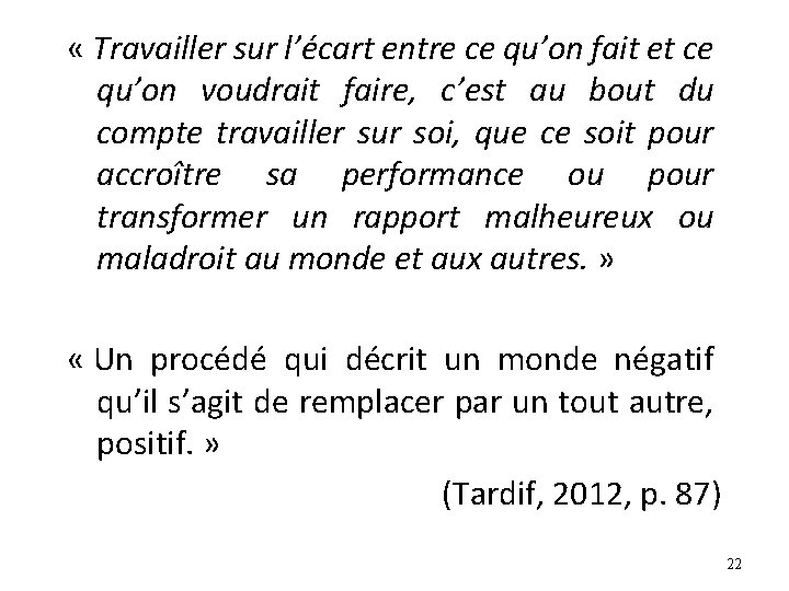 « Travailler sur l’écart entre ce qu’on fait et ce qu’on voudrait faire, « Travailler sur l’écart entre ce qu’on fait et ce qu’on voudrait faire,