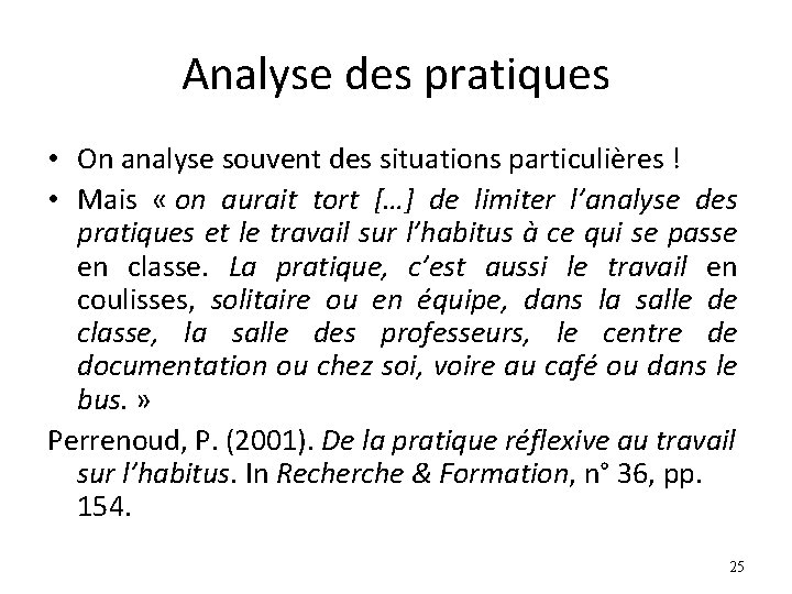 Analyse des pratiques • On analyse souvent des situations particulières ! • Mais « Analyse des pratiques • On analyse souvent des situations particulières ! • Mais «