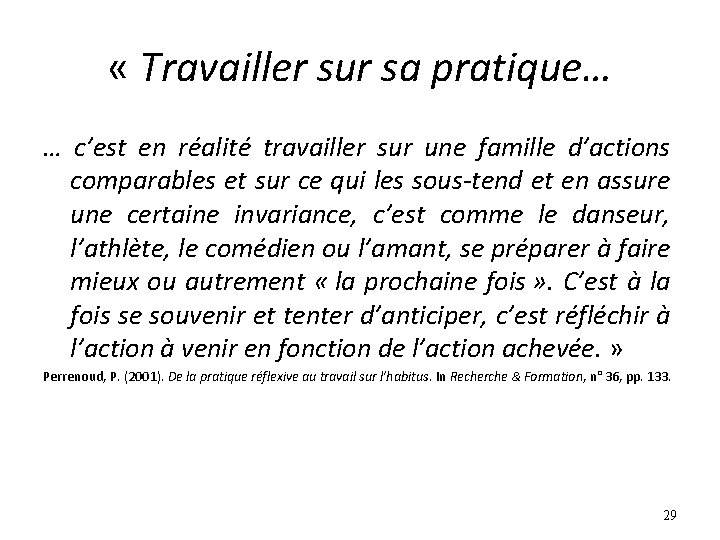 « Travailler sur sa pratique… … c’est en réalité travailler sur une famille « Travailler sur sa pratique… … c’est en réalité travailler sur une famille