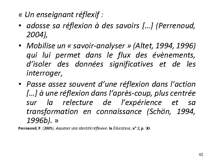  « Un enseignant réflexif : • adosse sa réflexion à des savoirs […]