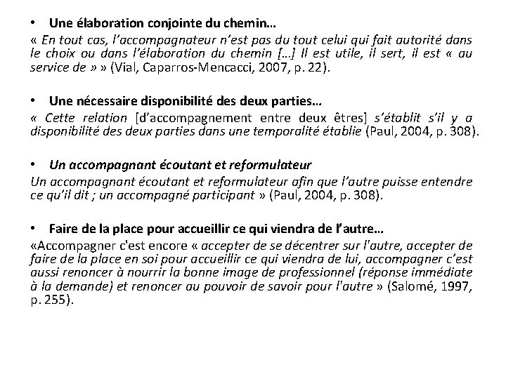 • Une élaboration conjointe du chemin… « En tout cas, l’accompagnateur n’est pas • Une élaboration conjointe du chemin… « En tout cas, l’accompagnateur n’est pas