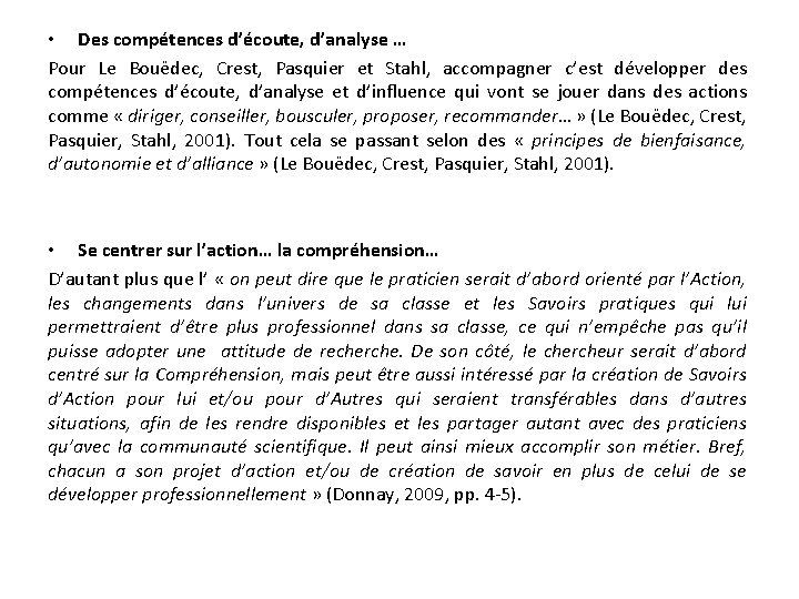 • Des compétences d’écoute, d’analyse … Pour Le Bouëdec, Crest, Pasquier et Stahl, • Des compétences d’écoute, d’analyse … Pour Le Bouëdec, Crest, Pasquier et Stahl,