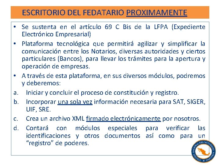 ESCRITORIO DEL FEDATARIO PROXIMAMENTE • Se sustenta en el artículo 69 C Bis de