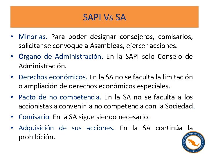 SAPI Vs SA • Minorías. Para poder designar consejeros, comisarios, solicitar se convoque a