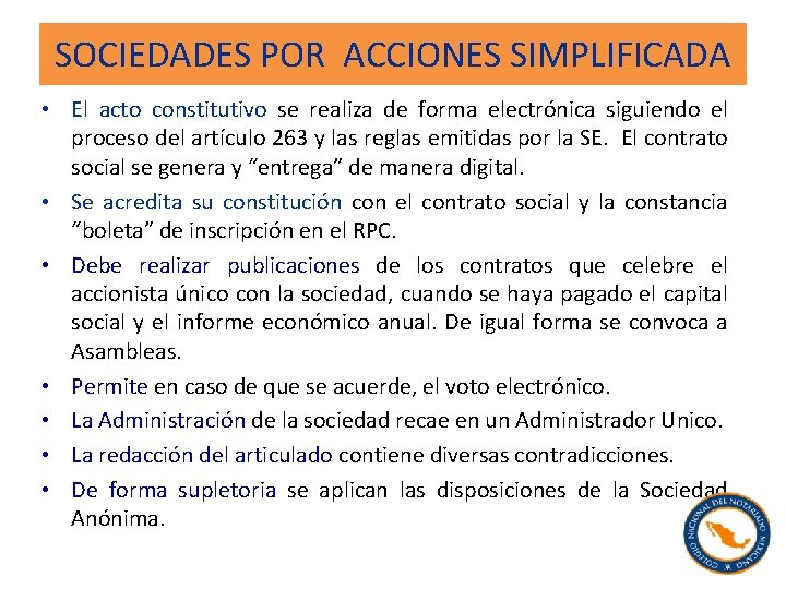 SOCIEDADES POR ACCIONES SIMPLIFICADA • El acto constitutivo se realiza de forma electrónica siguiendo