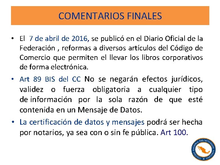 COMENTARIOS FINALES • El 7 de abril de 2016, se publicó en el Diario