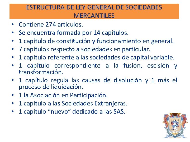  • • • ESTRUCTURA DE LEY GENERAL DE SOCIEDADES MERCANTILES Contiene 274 artículos.