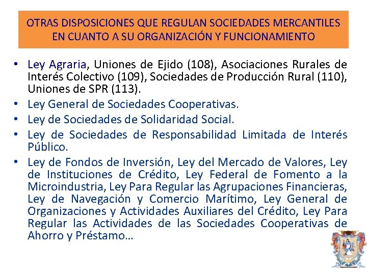 OTRAS DISPOSICIONES QUE REGULAN SOCIEDADES MERCANTILES EN CUANTO A SU ORGANIZACIÓN Y FUNCIONAMIENTO •