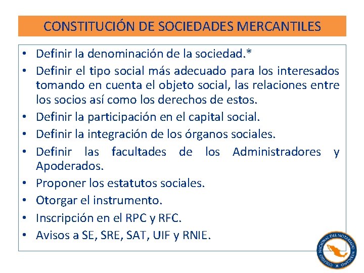 CONSTITUCIÓN DE SOCIEDADES MERCANTILES • Definir la denominación de la sociedad. * • Definir