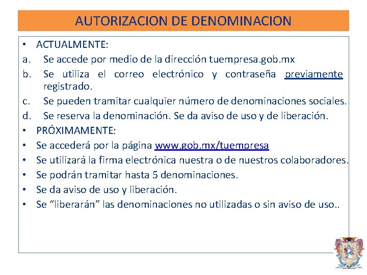 AUTORIZACION DE DENOMINACION • ACTUALMENTE: a. Se accede por medio de la dirección tuempresa.