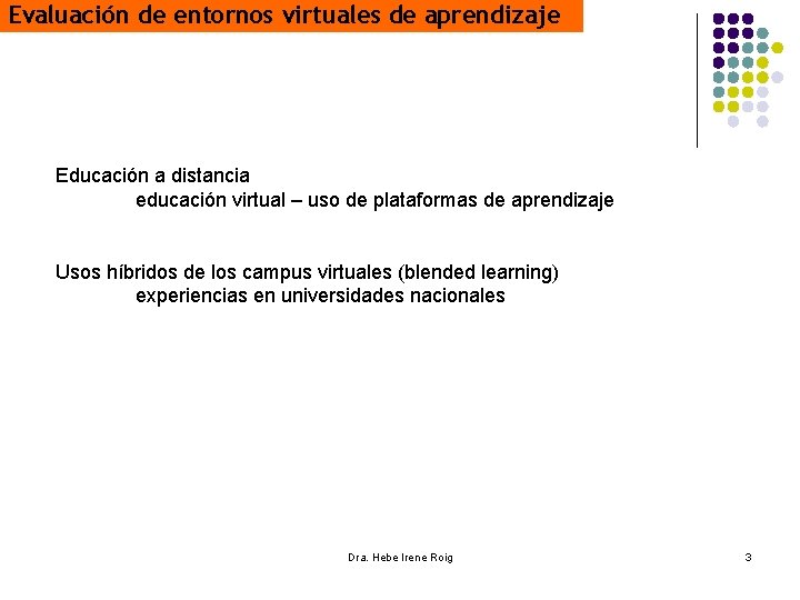 Evaluación de entornos virtuales de aprendizaje Educación a distancia educación virtual – uso de