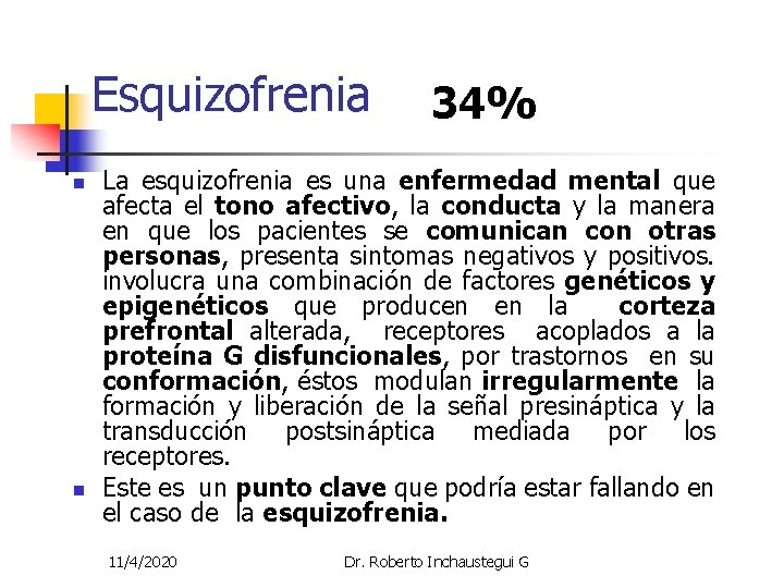 Esquizofrenia n n 34% La esquizofrenia es una enfermedad mental que afecta el tono Esquizofrenia n n 34% La esquizofrenia es una enfermedad mental que afecta el tono