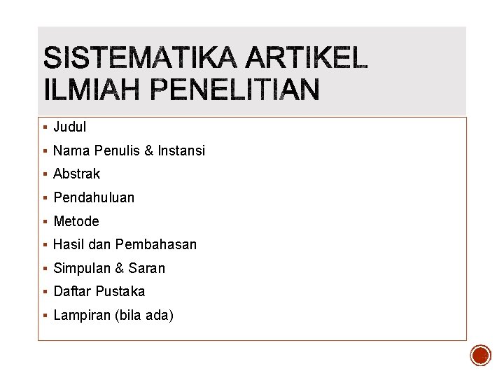 § Judul § Nama Penulis & Instansi § Abstrak § Pendahuluan § Metode §