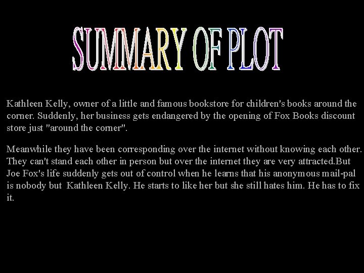 plot Kathleen Kelly, owner of a little and famous bookstore for children's books around