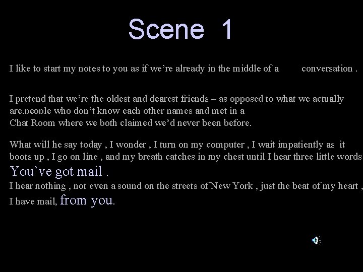  Scene 1 I like to start my notes to you as if we’re