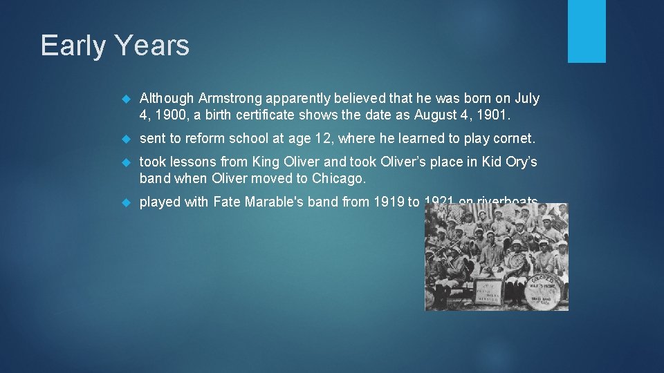 Early Years Although Armstrong apparently believed that he was born on July 4, 1900,