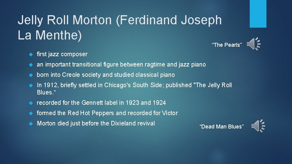 Jelly Roll Morton (Ferdinand Joseph La Menthe) “The Pearls” first jazz composer an important