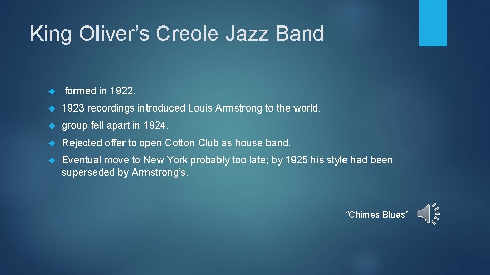 King Oliver’s Creole Jazz Band formed in 1922. 1923 recordings introduced Louis Armstrong to