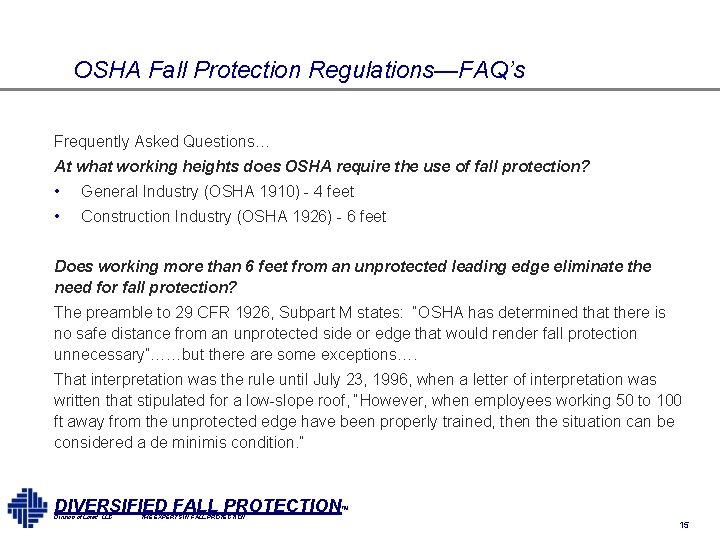 OSHA Fall Protection Regulations—FAQ’s Frequently Asked Questions… At what working heights does OSHA require OSHA Fall Protection Regulations—FAQ’s Frequently Asked Questions… At what working heights does OSHA require