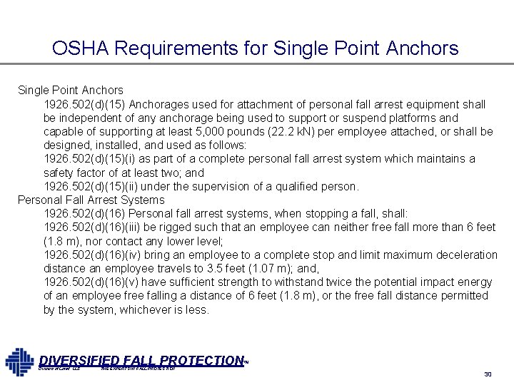 OSHA Requirements for Single Point Anchors 1926. 502(d)(15) Anchorages used for attachment of personal OSHA Requirements for Single Point Anchors 1926. 502(d)(15) Anchorages used for attachment of personal