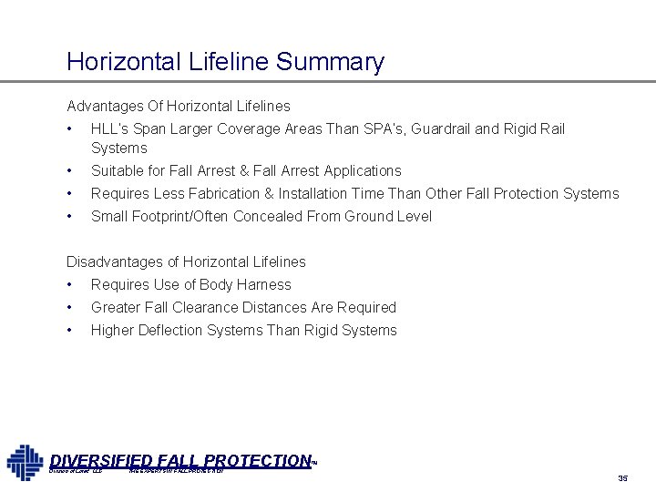 Horizontal Lifeline Summary Advantages Of Horizontal Lifelines • HLL’s Span Larger Coverage Areas Than Horizontal Lifeline Summary Advantages Of Horizontal Lifelines • HLL’s Span Larger Coverage Areas Than