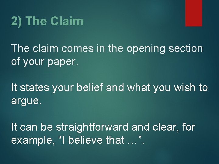 2) The Claim The claim comes in the opening section of your paper. It