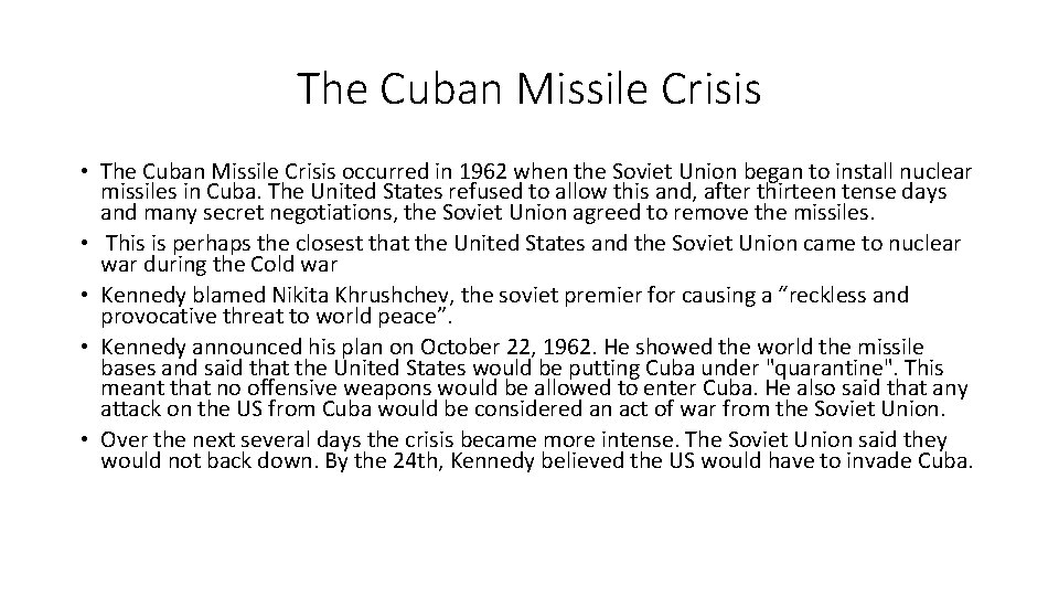 The Cuban Missile Crisis • The Cuban Missile Crisis occurred in 1962 when the