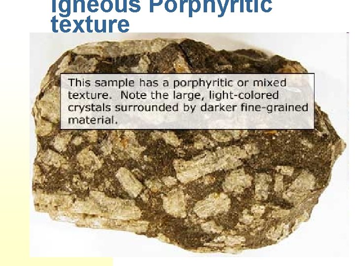 Igneous Porphyritic texture 23 