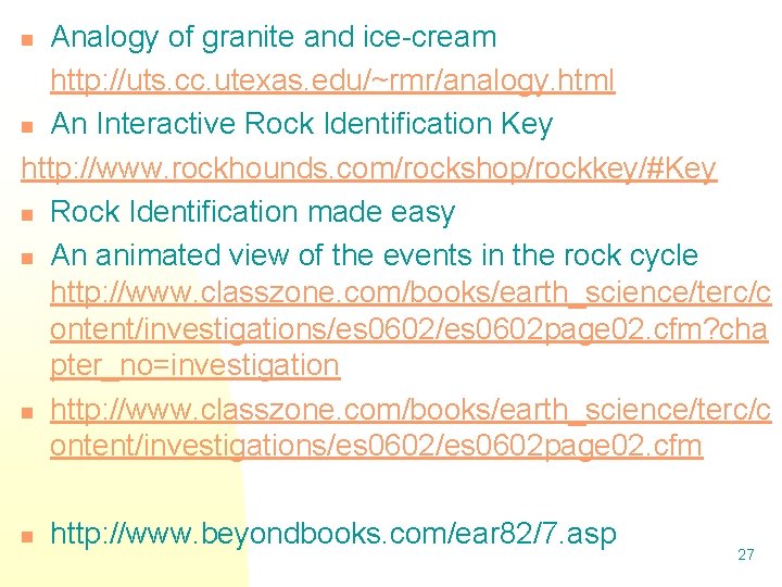 Analogy of granite and ice-cream http: //uts. cc. utexas. edu/~rmr/analogy. html n An Interactive