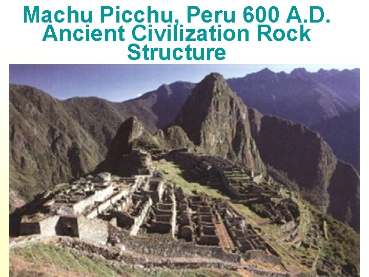 Machu Picchu, Peru 600 A. D. Ancient Civilization Rock Structure 6 