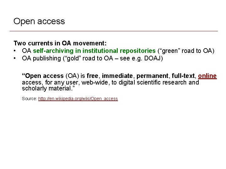 Open access Two currents in OA movement: • OA self-archiving in institutional repositories (“green” Open access Two currents in OA movement: • OA self-archiving in institutional repositories (“green”
