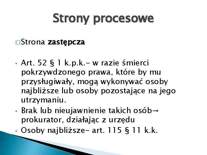 Strony procesowe � Strona • • • zastępcza Art. 52 § 1 k. p.