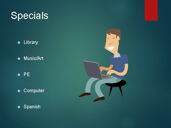 Specials Library Music/Art PE Computer Spanish 