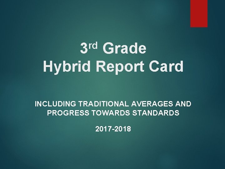 rd 3 Grade Hybrid Report Card INCLUDING TRADITIONAL AVERAGES AND PROGRESS TOWARDS STANDARDS 2017