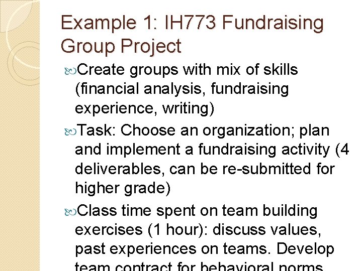 Example 1: IH 773 Fundraising Group Project Create groups with mix of skills (financial
