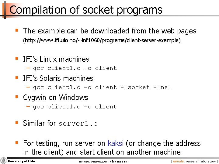 Compilation of socket programs § The example can be downloaded from the web pages