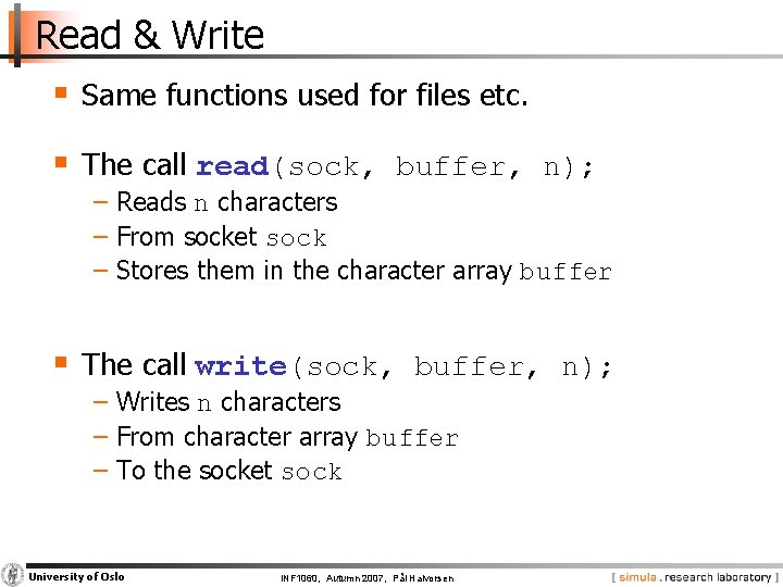 Read & Write § Same functions used for files etc. § The call read(sock,