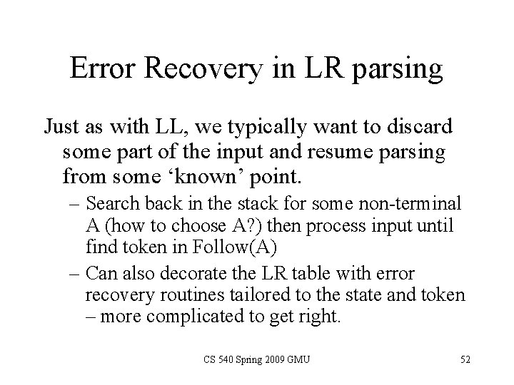 Error Recovery in LR parsing Just as with LL, we typically want to discard Error Recovery in LR parsing Just as with LL, we typically want to discard