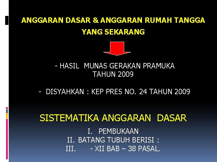 ANGGARAN DASAR & ANGGARAN RUMAH TANGGA YANG SEKARANG - HASIL MUNAS GERAKAN PRAMUKA TAHUN