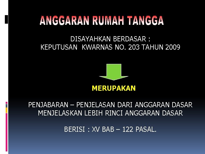DISAYAHKAN BERDASAR : KEPUTUSAN KWARNAS NO. 203 TAHUN 2009 MERUPAKAN PENJABARAN – PENJELASAN DARI