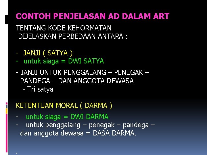 CONTOH PENJELASAN AD DALAM ART TENTANG KODE KEHORMATAN DIJELASKAN PERBEDAAN ANTARA : - JANJI