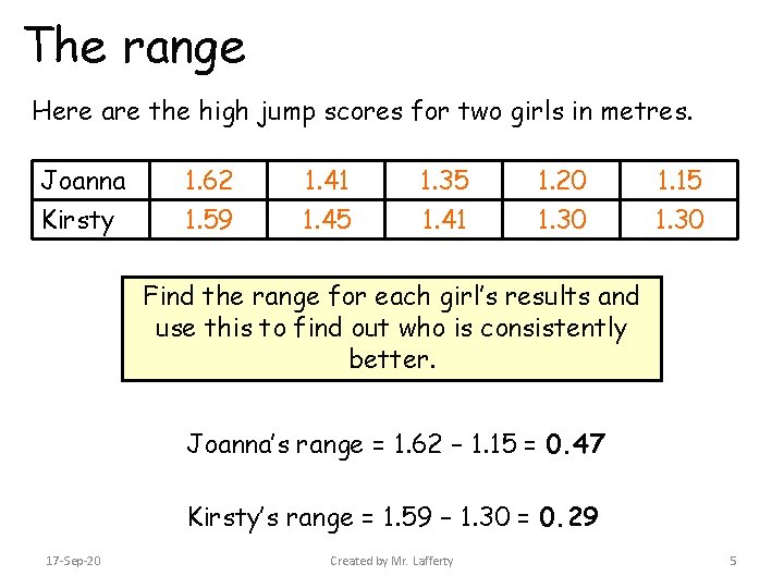 The range Here are the high jump scores for two girls in metres. Joanna