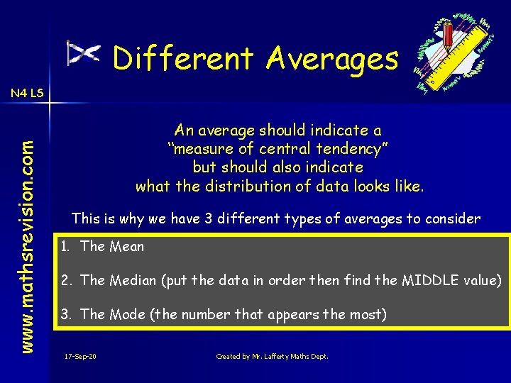 Different Averages www. mathsrevision. com N 4 LS An average should indicate a “measure