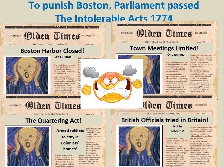 To punish Boston, Parliament passed The Intolerable Acts 1774 