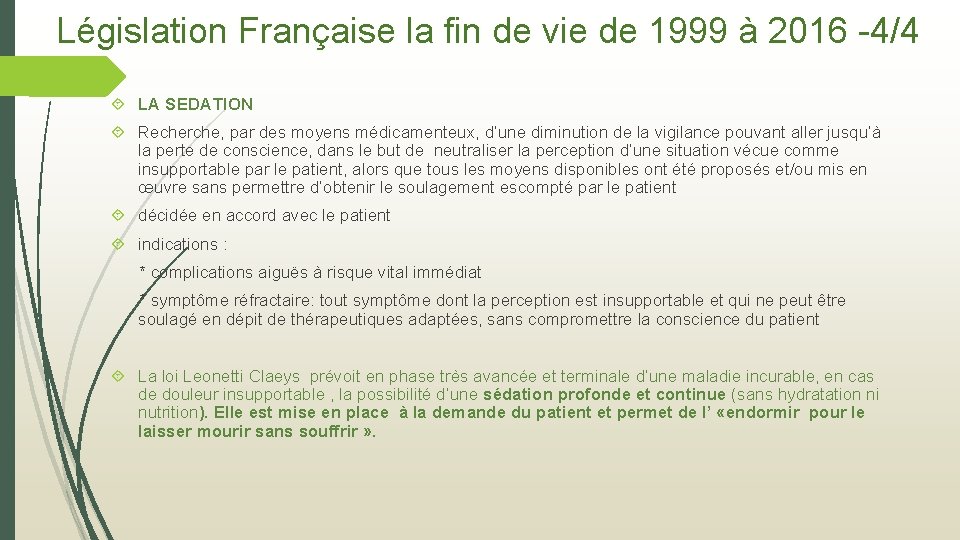 Législation Française la fin de vie de 1999 à 2016 -4/4 LA SEDATION Recherche,