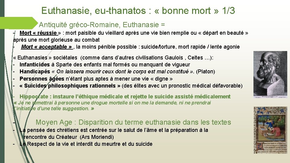 Euthanasie, eu-thanatos : « bonne mort » 1/3 Antiquité gréco-Romaine, Euthanasie = - Mort