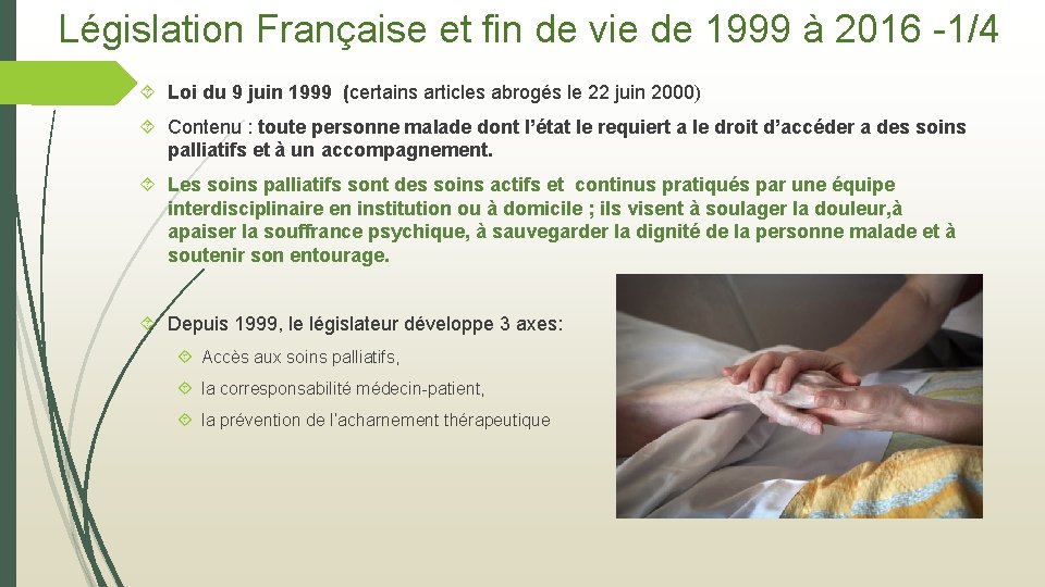 Législation Française et fin de vie de 1999 à 2016 -1/4 Loi du 9