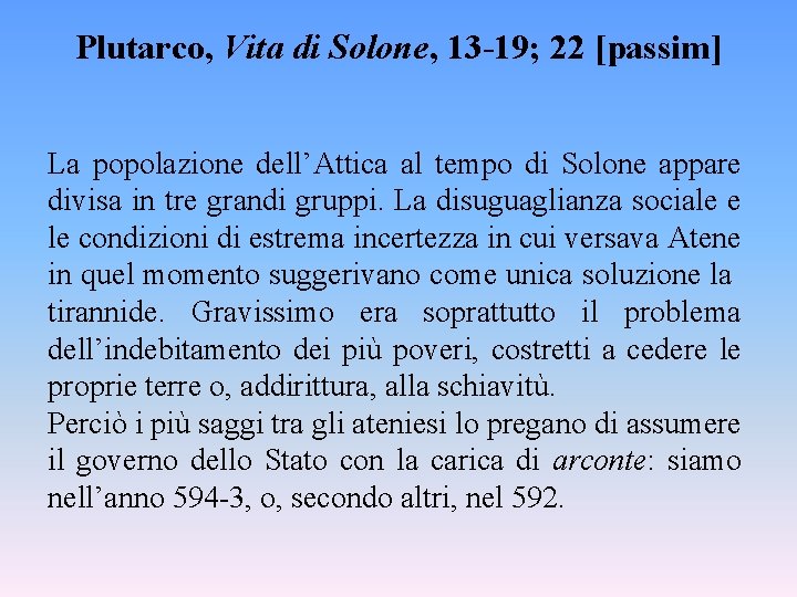 Plutarco, Vita di Solone, 13 -19; 22 [passim] La popolazione dell’Attica al tempo di