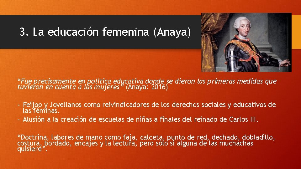 3. La educación femenina (Anaya) “Fue precisamente en política educativa donde se dieron las